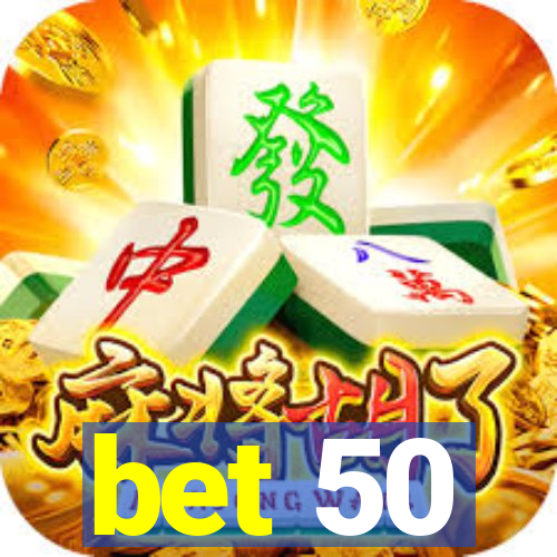 bet 50